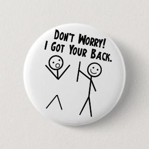 I got your back - Don't Worry 2 Inch Round Button