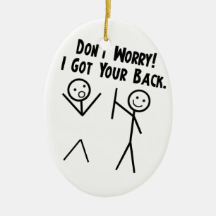I got your back - Don't Worry Ceramic Ornament