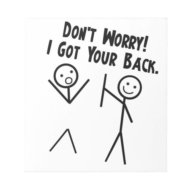 I got your back - Don't Worry Notepad (Front)