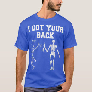 I Got Your Back Funny Halloween Skeleton  T-Shirt