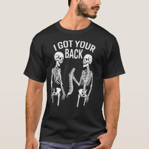 I Got Your Back Halloween Skeleton Skull Sarcastic T-Shirt