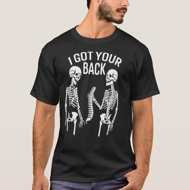 I Got Your Back Halloween Skeleton Skull Sarcastic T-Shirt (Front)