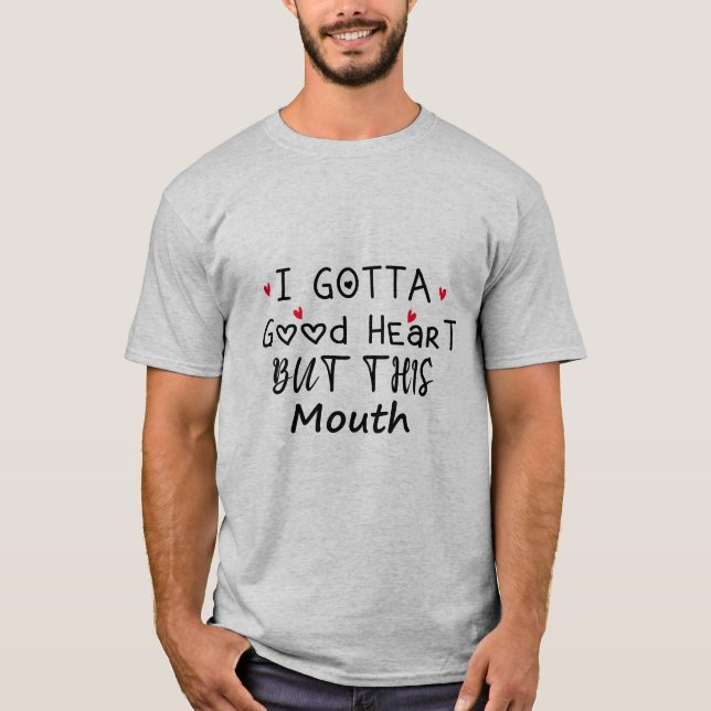 i gotta good heart but this month  T-Shirt (Front)