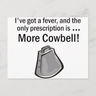 I Gotta have More Cowbell Postcard