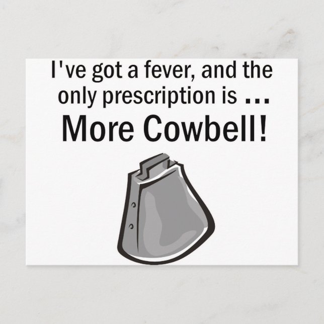 I Gotta have More Cowbell Postcard (Front)