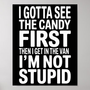 I Gotta See The Candy First Humour Halloween Poster