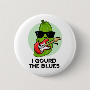 I Gourd The Blues Funny Veggie Pun 2 Inch Round Button