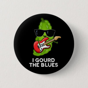 I Gourd The Blues Funny Veggie Pun Dark BG 2 Inch Round Button
