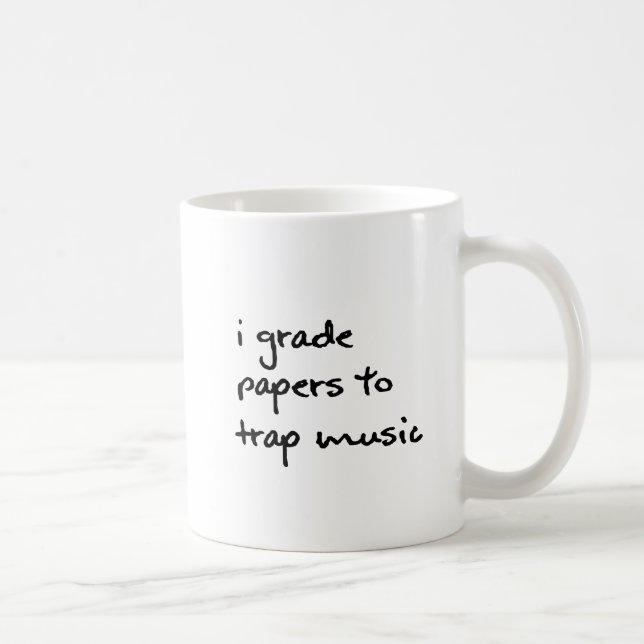 I Grade Papers to Trap Music Mug (Right)