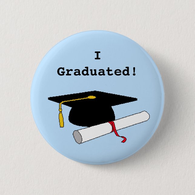 I Graduated! Button (Front)