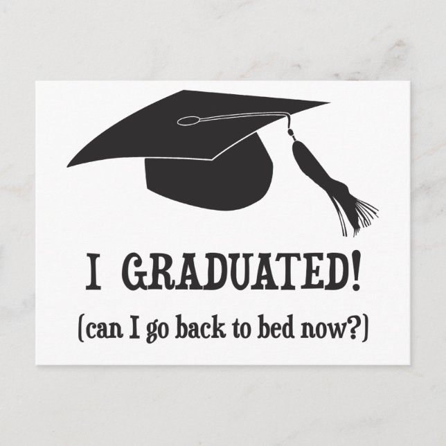 I Graduated!  Can I go back to bed now? Announcement Postcard (Front)