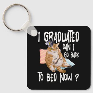 I Graduated Can I Go Back To Bed Now Cat Lover Gra Keychain