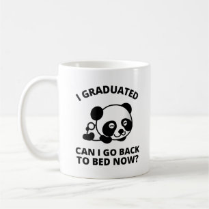 I Graduated Can I Go Back to Bed Now  Coffee Mug