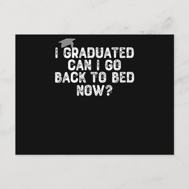 I Graduated Can I Go Back To Bed Now? Gift Postcard (Front)