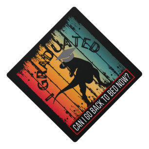 I GRADUATED CAN I GO BACK TO BED NOW?  GRADUATION CAP TOPPER