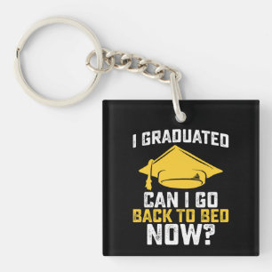 I Graduated Can I Go Back To Bed Now Graduation Keychain