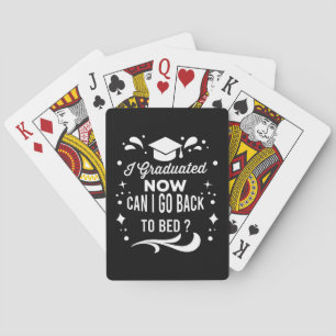 I Graduated Can I Go Back To Bed Now Graduation Playing Cards