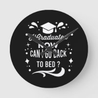 I Graduated Can I Go Back To Bed Now Graduation