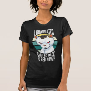 I Graduated Can I Go Back To Bed Now Graduation - T-Shirt