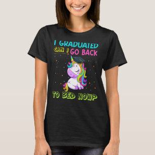 I Graduated Can I Go Back To Bed Now  Graduation T-Shirt