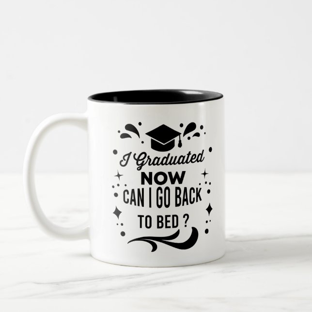 I Graduated Can I Go Back To Bed Now Graduation Two-Tone Coffee Mug (Left)