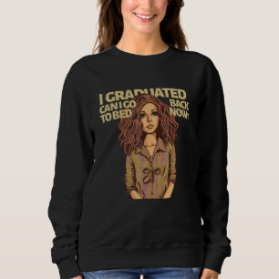 I Graduated Can I Go Back To Bed Now Hippy Retro V Sweatshirt