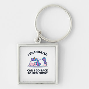 I Graduated Can I Go Back to Bed Now Keychain