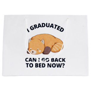I Graduated Can I Go Back to Bed Now  Large Gift Bag