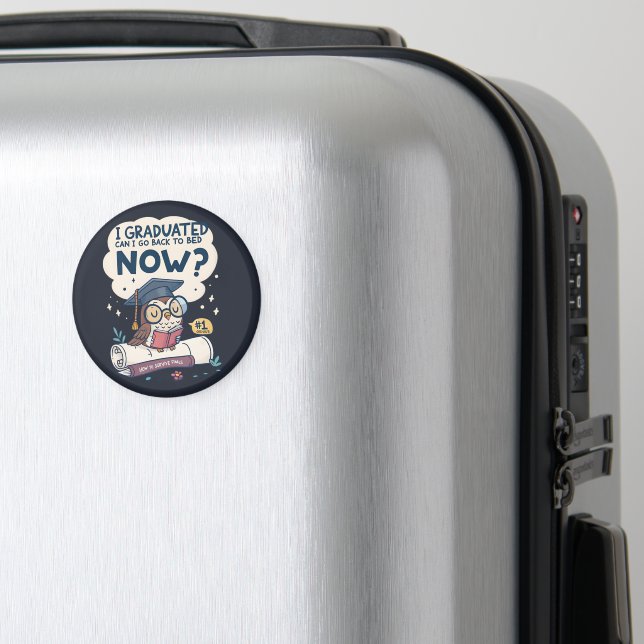 I Graduated Can I Go Back to Bed Now Magnet (In Situ (Luggage))