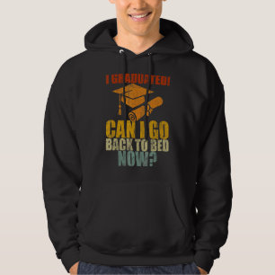 I Graduated Can I Go Back To Bed Now Retro Senior Hoodie
