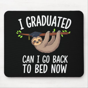 I Graduated Can I Go Back To Bed Now Sloth Mouse Pad