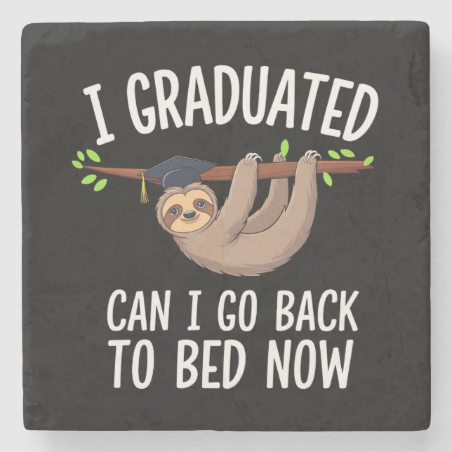 I Graduated Can I Go Back To Bed Now Sloth Stone Coaster (Front)