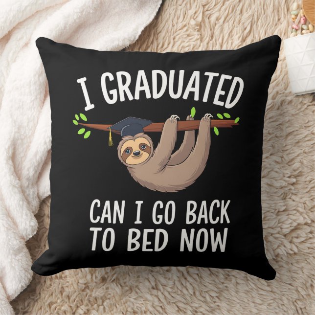 I Graduated Can I Go Back To Bed Now Sloth Throw Pillow (Blanket)