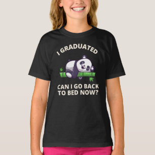 I Graduated Can I Go Back to Bed Now T-Shirt