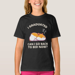 I Graduated Can I Go Back to Bed Now T-Shirt