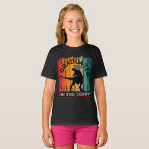 i graduated can i go back to bed now? T-Shirt
