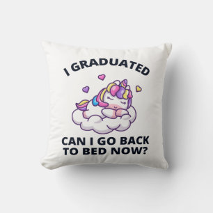 I Graduated Can I Go Back to Bed Now  Throw Pillow