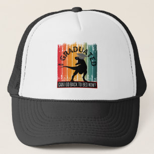 I GRADUATED CAN I GO BACK TO BED NOW? TRUCKER HAT
