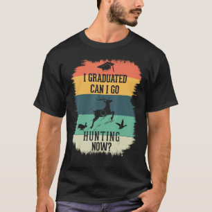 I Graduated Can I Go Back To Hunting Now Retro Hun T-Shirt