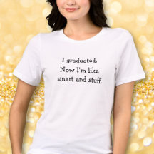 I Graduated Funny School College Graduation Womens