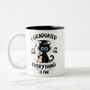 I Graduated It's Fine I'm Fine Everything Is Fine  Two-Tone Coffee Mug