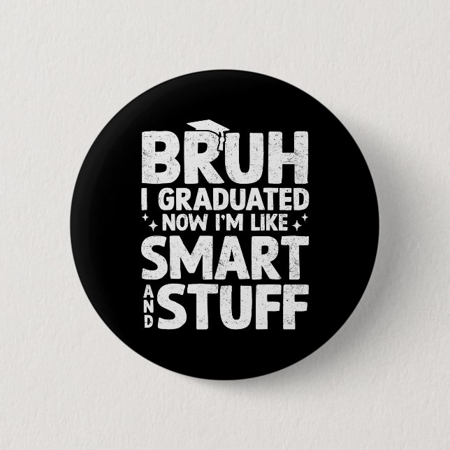 I Graduated Last Day Of School Graduation Boy Him  2 Inch Round Button (Front)