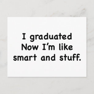I Graduated. Now I’m Like Smart And Stuff! Announcement Postcard