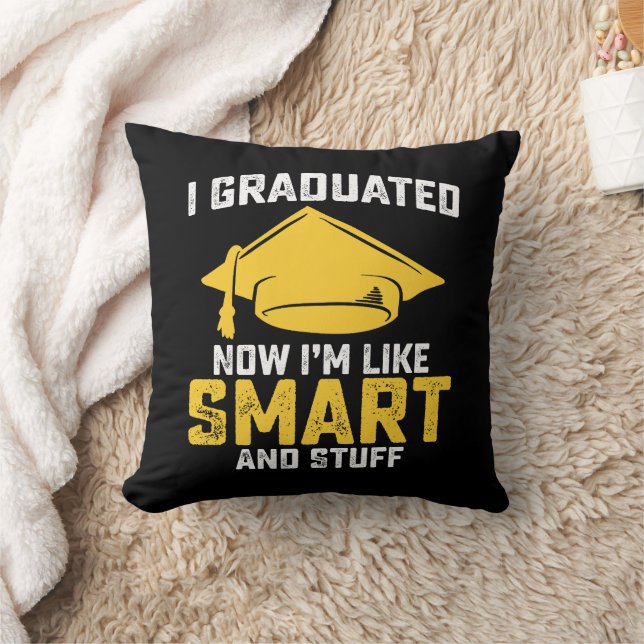 I Graduated Now Im Like Smart And Stuff Graduation Throw Pillow (Blanket)