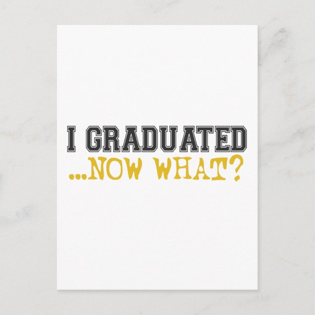 I Graduated, now what? Announcement Postcard (Front)