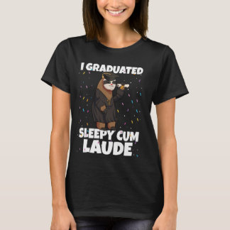 I Graduated Sleepy Cum Laude Funny Grad Sloth Grad T-Shirt