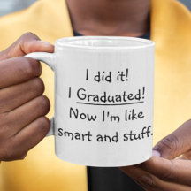 I Graduated Smart Grad Funny Graduation Day Quote