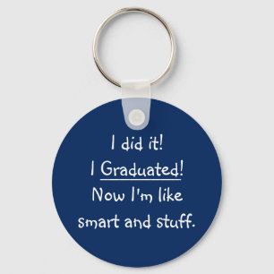I Graduated Smart Grad Funny Graduation Day Quote Keychain