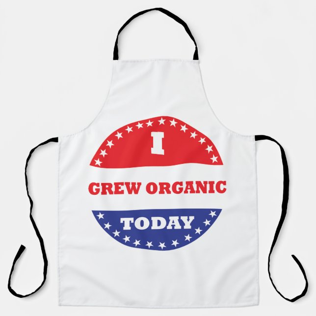 I Grew Organic Today Apron (Front)