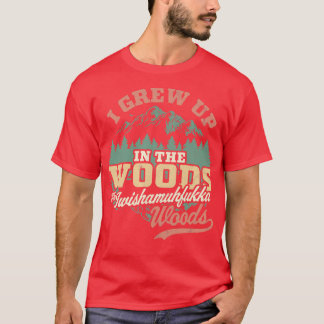 I Grew Up In The Woods The Iwishamuhfukka Woods Fu T-Shirt